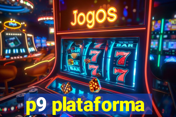 p9 plataforma